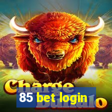 85 bet login